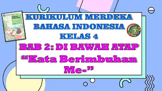 Download Kurikulum Merdeka : BAHASA INDONESIA KELAS 4 BAB 2  DI BAWAH ATAP \ MP3