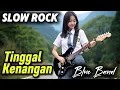 Tinggal Kenangan | Blue Band | Lagu Sedih Menyentuh Hati Slow Rock Terbaru 2025