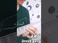 Lagu AKU - Moneta (Gitar Solo)