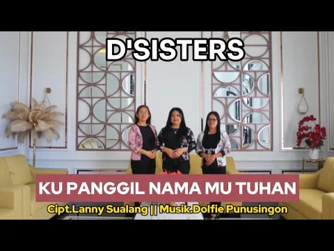 Download MP3 D'SISTERS - KU PANGGIL NAMA MU TUHAN (OFFICIAL MUSIC VIDEO) LAGU ROHANI TERBARU 2024