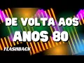 Download Lagu FLASHBACK🎵DE VOLTA AOS ANOS 80🎵Músicas internacionais