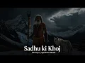 Download Lagu Sadhu Ki Khoj - The search for the Hermit | Spellman Muzik | Shoonya Album