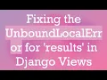 Fixing the UnboundLocalError for results in Django Views