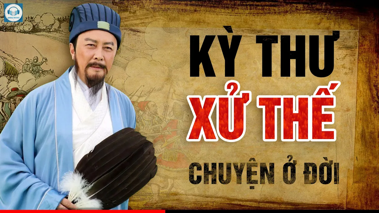 Audio: Kỳ Thư Xử Thế - Chuyện ở đời nghe mà thấm trên Audio Cổ Học.