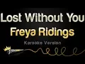 Download Lagu Freya Ridings - Lost Without You (Karaoke Version)