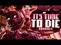 Download Lagu [FNAF] IT'S TIME TO DIE COLLAB