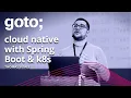 Cloud Native with Spring Boot Kubernetes Thomas Vitale GOTO 2021