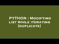 PYTHON Modifying list while iterating