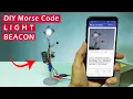 Distant Morse Code Communication With 12V LED How to Make Morse Code Beacon Arduino or ESP8266