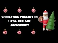 Making Christmas Present in HTML CSS and JavaScript