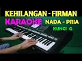 Download Lagu FIRMAN KEHILANGAN - KARAOKE NADA  PRIA