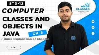 CLASSES AND OBJECTS IN JAVA DAY-1 STD-12 COMPUTER CHAPTER-8 By Niraj Valeja