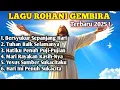 Download Lagu Lagu Rohani Gembira Terbaru 2025 😇 Full Album Sukacita \u0026 Penguatan Iman Kristen Pagi Hari