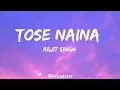 Lagu Tose Naina ll Lyrics Video ll Arijit Singh ll Hanif Shaikh | Micky Virus ll Musicadorer