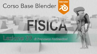 Blender Corso Base Modulo 2 - Lezione 39 [ITA]: Fisica 3 - Liquidi