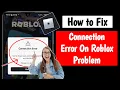 How to Fix Roblox Connection Error Sorry there was a problem reaching our servers Please try again