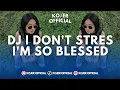 Download Lagu DJ I DON'T STRES I'M SO BLESSED (LOWKEY) - SOUND VIRAL TIKTOK