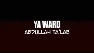 Download Ya Ward - Abdullah ta'lab MP3