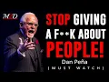 Download Lagu STOP GIVING A F**K ABOUT PEOPLE | DAN PENA