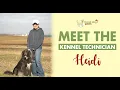 MEET THE KENNEL TECHNICIAN HEIDI HADE