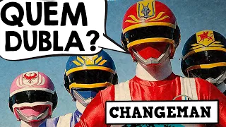 CONHEÇA OS DUBLADORES DE CHANGEMAN