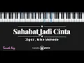 Download Lagu Sahabat Jadi Cinta - Zigaz, Mike Mohede (KARAOKE PIANO - FEMALE KEY)