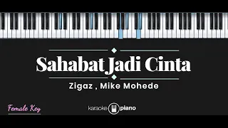 Download Sahabat Jadi Cinta - Zigaz, Mike Mohede (KARAOKE PIANO - FEMALE KEY) MP3