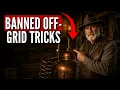 25 Illegal Off-Grid Living Tricks Our Grandparents Used That Still Work Today