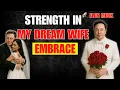 Download Lagu Strength in My Dream Wife Embrace