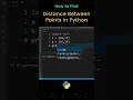 How to Find Distance Between Points in Python
