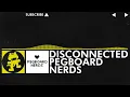 [Electro] - Pegboard Nerds - Disconnected [Monstercat Release] - Pegboard Nerds