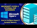 6 How to Configure Hyper-V Dynamic Memory What is Dynamic Memory Hyper-V Tutorial For Beginners
