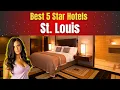 Best Hotels in St Louis