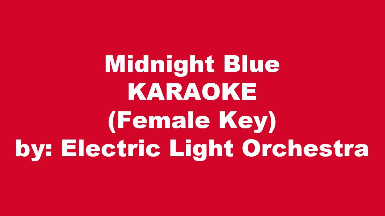 Electric Light Orchestra Midnight Blue Karaoke Female Key