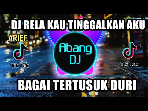 Download MP3 DJ RELA KAU TINGGALKAN AKU ARIF | BAGAI TERTUSUK DURI REMIX VIRAL TIKTOK TERBARU 2021