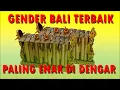 GENDER WAYANG BALI - PALING ENAK DI DENGAR