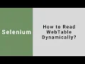 How to Read Web Table Dynamically in Selenium How to Design Generic XPath