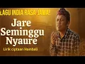 Download Lagu Jare seminggu Nyaure (lagu india versi Jawa) Lirik/vocal; Hambali