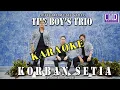 Download Lagu Karaoke The Boys Trio - Korban Setia (Lagu Batak Terbaru) Official Music Video