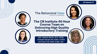 The Behavioral View 5 10 CR Institute 40 Hr Course Team on Delivering High Quality Training