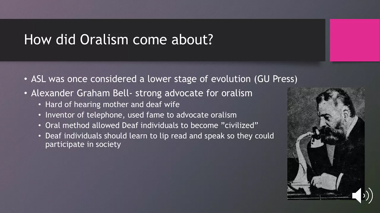 Deaf History: Oralism v. Manualism