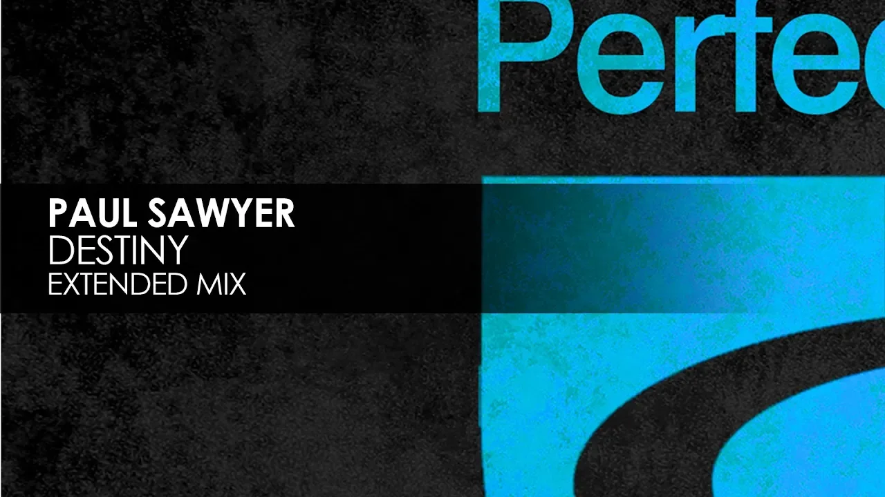 Paul Sawyer - Destiny (Extended Mix)