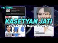 Download Lagu DJ KASETYAN JATI VIRAL TIKTOK DJ TEBANG FT MADIUN SLOWBAS