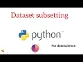 Dataset subsetting - Tutorial 3
