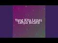 Download Lagu Yang Kita Lepas Tanpa Bicara