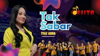 tak sabar tyaz agna om desita dangdut cover 