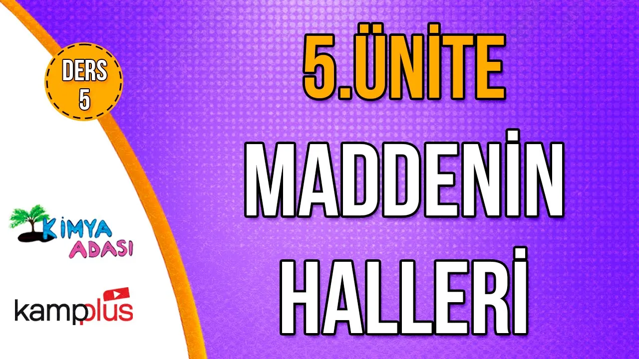 📌 30. GÜN | KAMPPLUS DERS 5 | Maddenin Halleri 🤓 5. ÜNİTE | Kimya Adası #TYTKimya