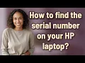 How to find the serial number on your HP laptop