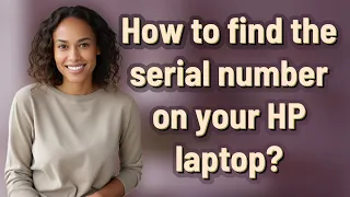 How to find the serial number on your HP laptop