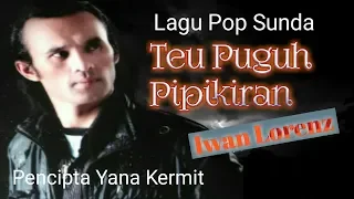 Download Teu Puguh Pipikiran - Iwan Lorenz (OFFICIAL Pop Sunda) MP3
